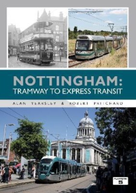 Nottingham: Tramway to Express Transit (Paperback)