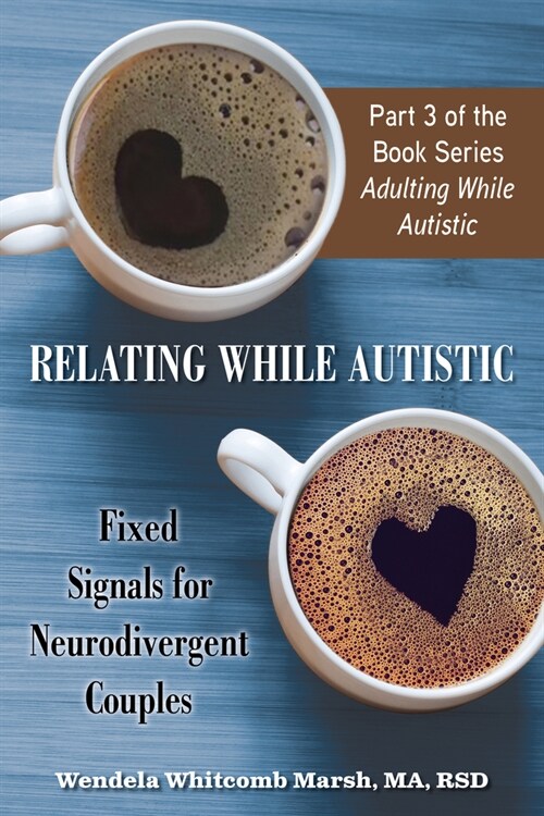 Relating While Autistic: Fixed Signals for Neurodivergent Couples (Paperback)