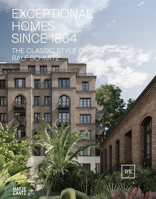 Exceptional Homes Since 1864: The Classic Style of Ralf Schmitz, Volume 2 (Hardcover)