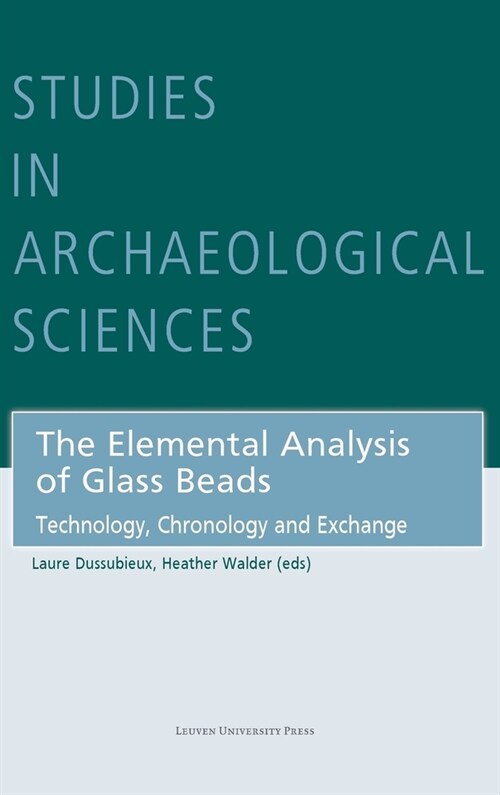 The Elemental Analysis of Glass Beads: Technology, Chronology and Exchange (Hardcover)