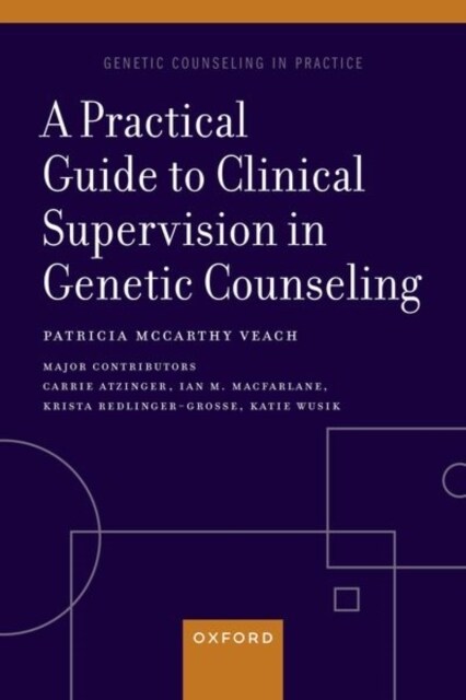 A Practical Guide to Clinical Supervision in Genetic Counseling (Paperback)