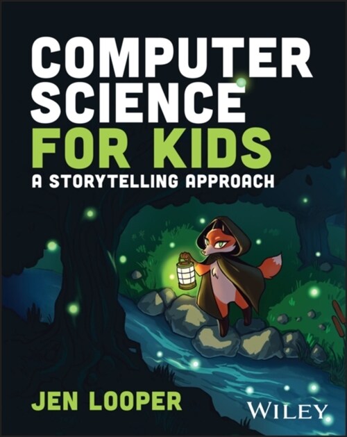 Computer Science for Kids: A Storytelling Approach (Paperback)