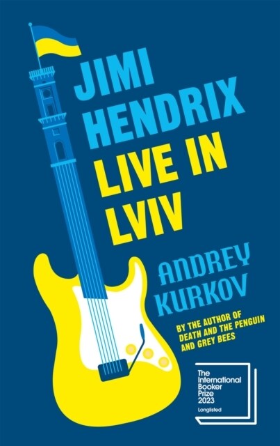 Jimi Hendrix Live in Lviv : Longlisted for the International Booker Prize 2023 (Hardcover)