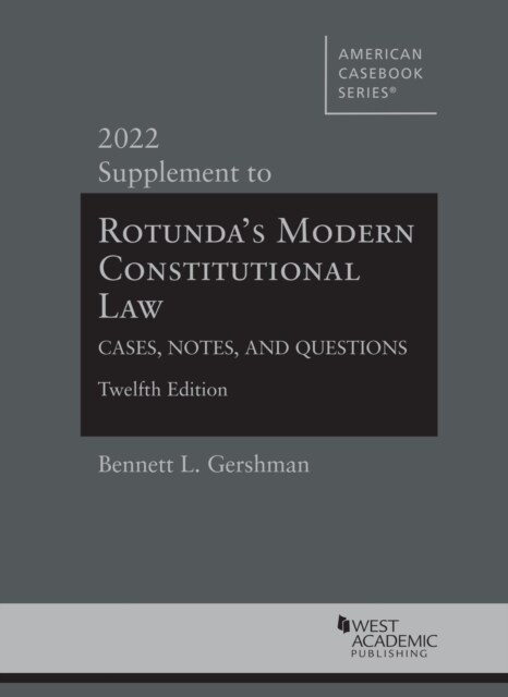 Rotundas Modern Constitutional Law, Cases, Notes, and Questions, 2022 Supplement (Paperback, 12 Revised edition)