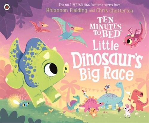 Ten Minutes to Bed: Little Dinosaurs Big Race (Paperback)