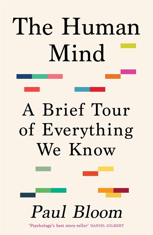 The Human Mind : A Brief Tour of Everything We Know (Hardcover)