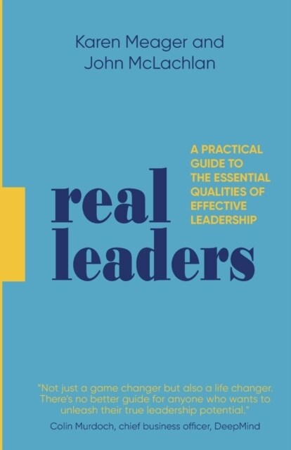Real Leaders : A Practical Guide to the Essential Qualities of Effective Leadership (Paperback)