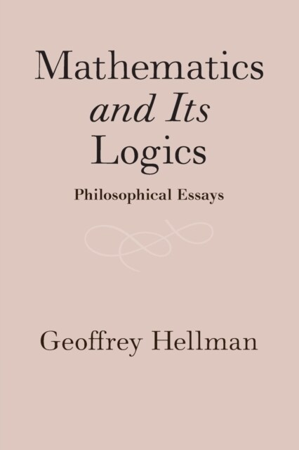 Mathematics and Its Logics : Philosophical Essays (Paperback)