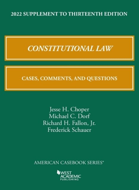 Constitutional Law : Cases, Comments, and Questions, 2022 Supplement (Paperback, 13 Revised edition)