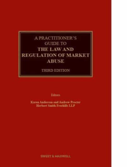 A Practitioners Guide to the Law and Regulation of Market Abuse (Hardcover, 3 ed)
