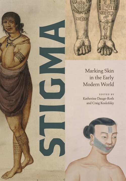 Stigma: Marking Skin in the Early Modern World (Hardcover)