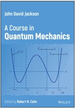 John D. Jackson: A Course in Quantum Mechanics (Hardcover)