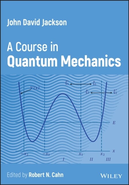 John D. Jackson: A Course in Quantum Mechanics (Hardcover)