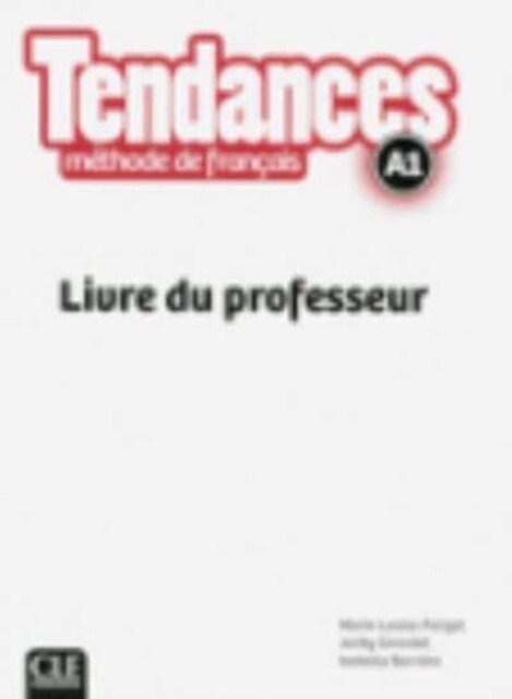 Tendances : Livre du professeur A1 (Paperback)