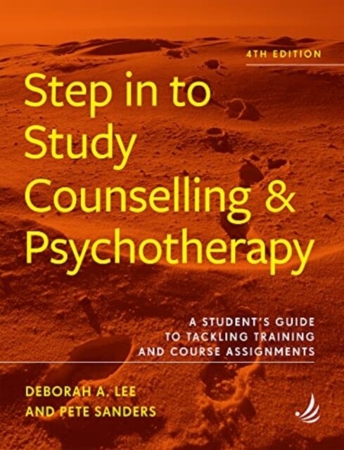 Step in to Study Counselling and Psychotherapy (4th edition) : A students guide to tackling training and course assignments (Paperback, 4 Revised edition)