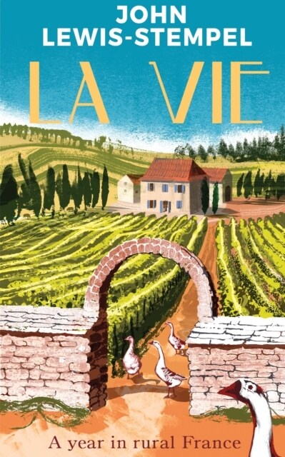 La Vie : A year in rural France (Hardcover)