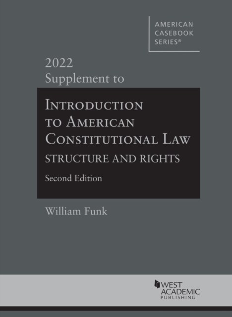 Introduction to American Constitutional Law : Structure and Rights, 2022 Supplement (Paperback, 2 Revised edition)