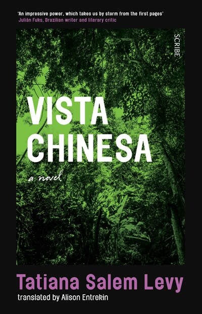 Vista Chinesa : ‘Sits somewhere between the experimental novels of Eimear McBride and Leila Slimani’s more shocking output’ – The Sunday Times (Paperback)