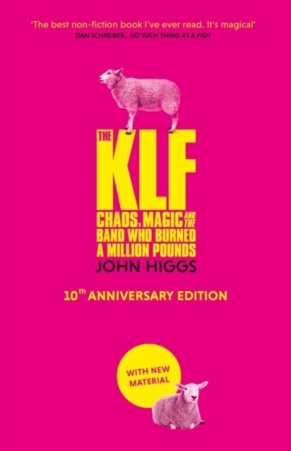 The KLF : Chaos, Magic and the Band who Burned a Million Pounds (Hardcover)