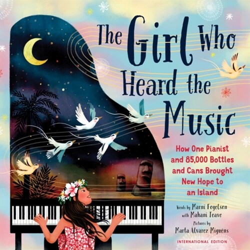 The Girl Who Heard the Music : Mahani Teave, The Pianist with a Dream as Big as an Island (Paperback)