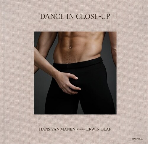 Dance in Close-Up: Hans Van Mahen Seen by Erwin Olaf (Hardcover)