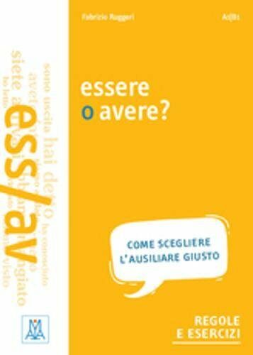 Grammatiche ALMA : Essere o avere? (Paperback)