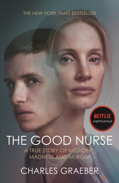 The Good Nurse : A True Story of Medicine, Madness and Murder (Paperback, Main)