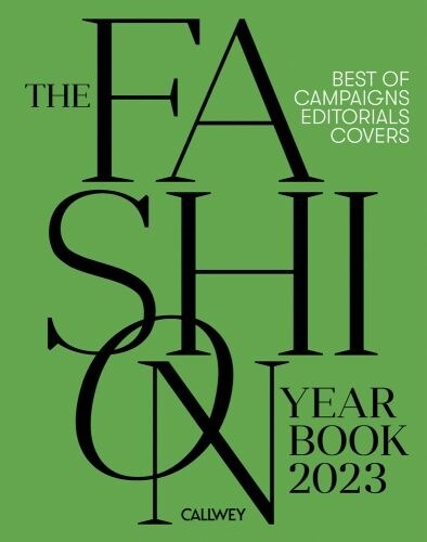 The Fashion Yearbook 2023: Best of Campaigns, Editorials and Covers (Hardcover)