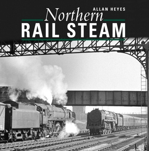 Northern Rail Steam (Hardcover)