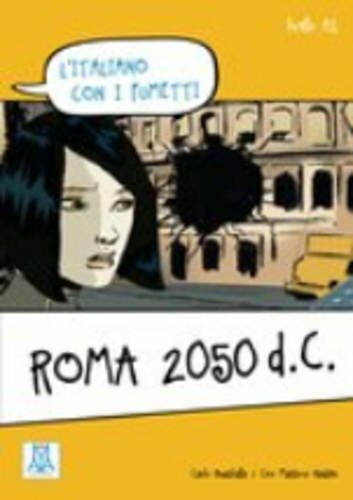 Litaliano con i fumetti : Roma 2050 d.C. (Paperback)