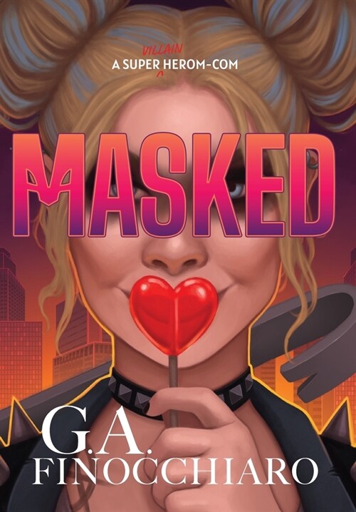 Masked: A Super [Villain] Herom-com (Hardcover)