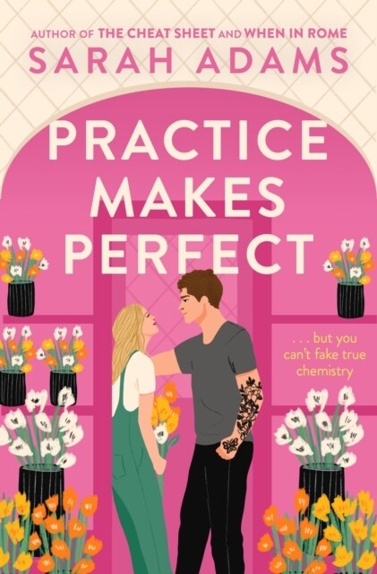 Practice Makes Perfect : The new friends-to-lovers rom-com from the author of the TikTok sensation, THE CHEAT SHEET! (Paperback)