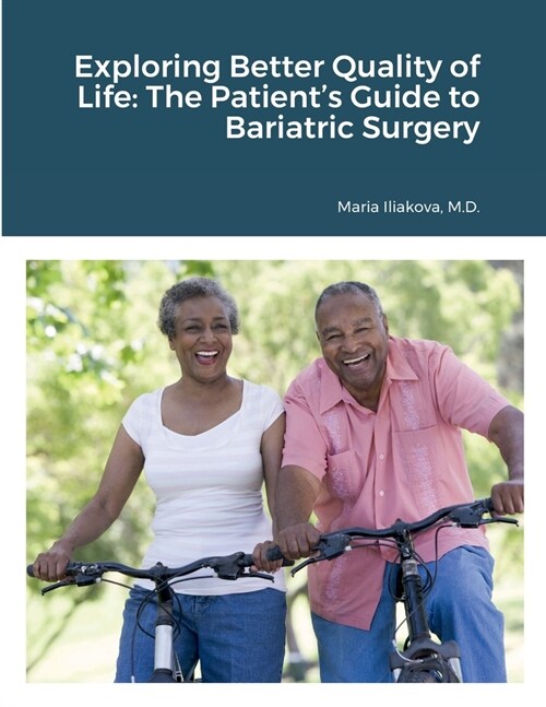 Exploring Better Quality of Life: The Patients Guide to Bariatric Surgery (Paperback)