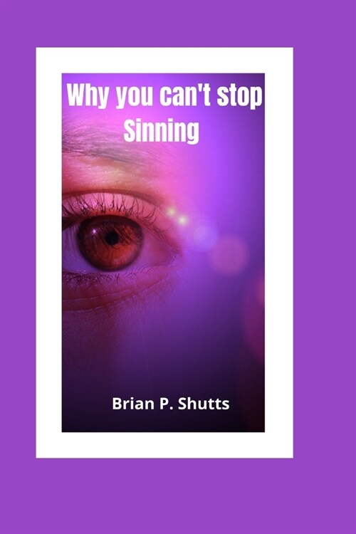 Why you cant stop Sinning (Paperback)