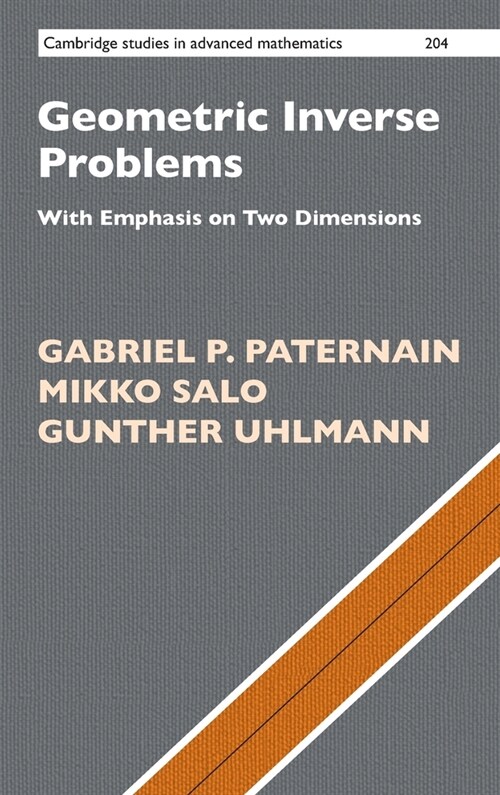 Geometric Inverse Problems : With Emphasis on Two Dimensions (Hardcover)