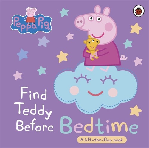 Peppa Pig: Find Teddy Before Bedtime : A lift-the-flap book (Board Book)