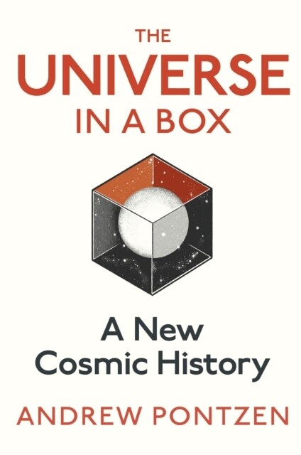 The Universe in a Box : A New Cosmic History (Hardcover)