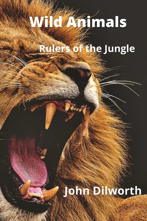 Wild Animals: Rulers of the Jungle (Paperback)