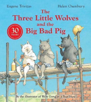 Three Little Wolves And The Big Bad Pig (Paperback, Anniversary edition)