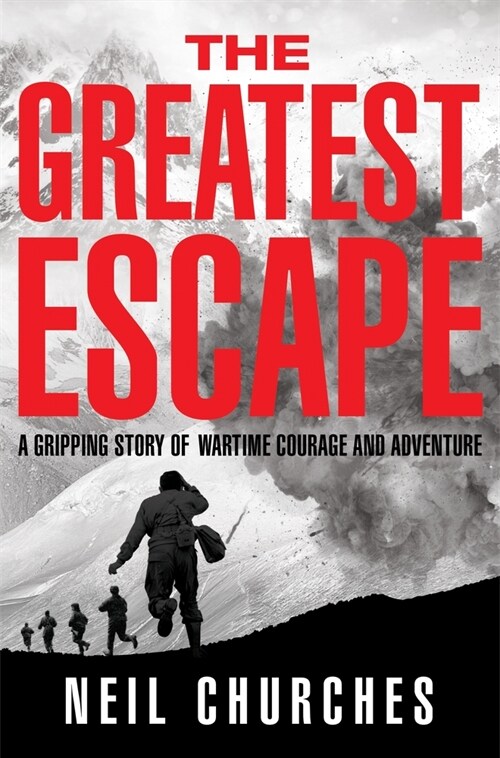 The Greatest Escape : A gripping story of wartime courage and adventure (Paperback)