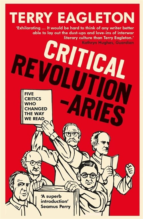 Critical Revolutionaries: Five Critics Who Changed the Way We Read (Paperback)