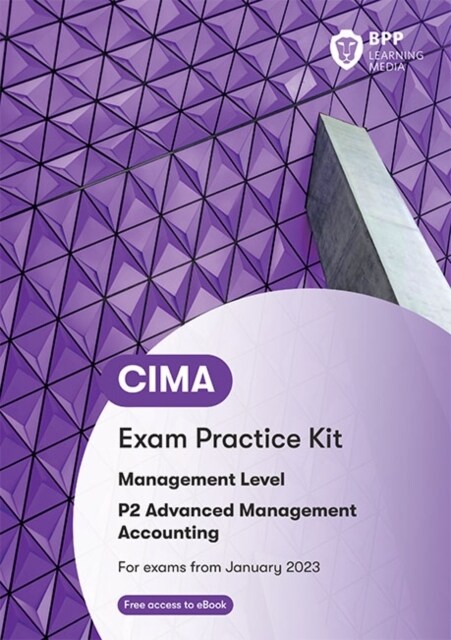 CIMA P2 Advanced Management Accounting : Exam Practice Kit (Paperback)