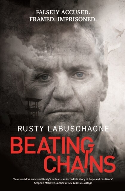 Beating Chains : Falsely Accused. Framed. Imprisoned. (Paperback)