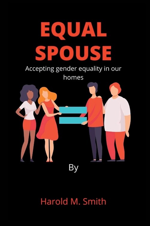Equal Spouse: Accepting gender equality in our homes (Paperback)