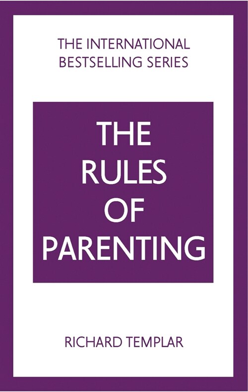 The Rules of Parenting: A Personal Code for Bringing Up Happy, Confident Children (Paperback, 4 ed)