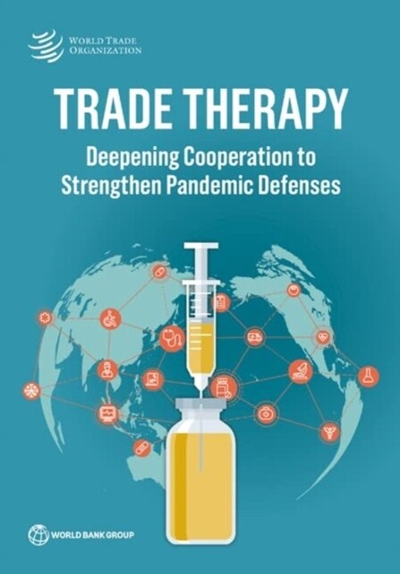 Trade Therapy: Deepening Cooperation to Strengthen Pandemic Defenses (Paperback)