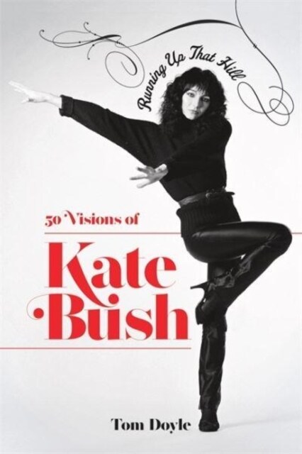 Running Up That Hill : 50 Visions of Kate Bush (Hardcover)