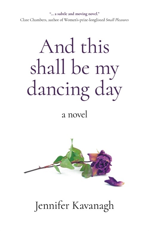 And this shall be my dancing day : a novel (Paperback)