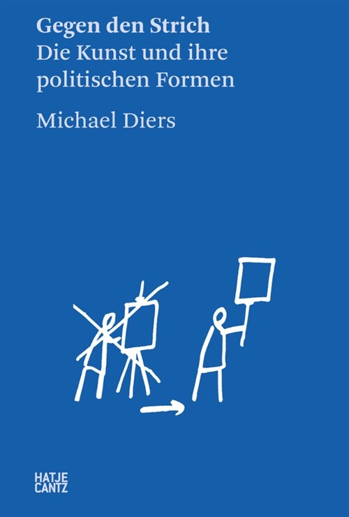 Gegen den Strich : Die Kunst und ihre politischen Formen (Hardcover)