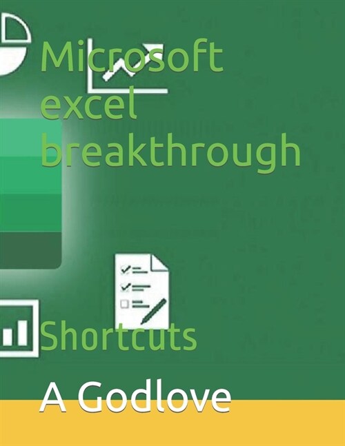 Microsoft excel breakthrough : Shortcuts (Paperback)